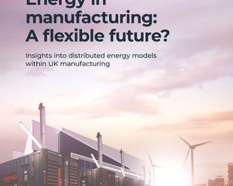 Majority of UK manufacturers prioritising flexible energy models in post-pandemic recovery